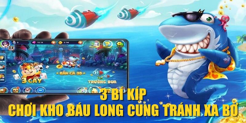 3 bí kíp chơi Kho Báu Long Cung tránh xa bờ