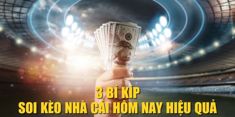 3 bí kíp soi kèo nhà cái hôm nay hiệu quả