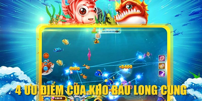 4 ưu điểm của Kho Báu Long Cung