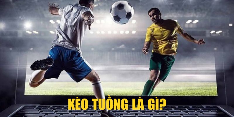 Kèo tuồng là gì?