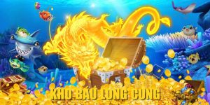 Kho Báu Long Cung| Săn Cá Online Nhận Kho Báu Khủng 2025