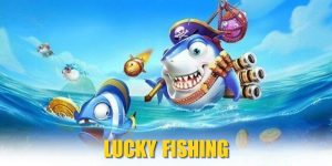 Lucky Fishing| Bí Quyết Chinh Phục Mọi Ván Câu Cá 2025