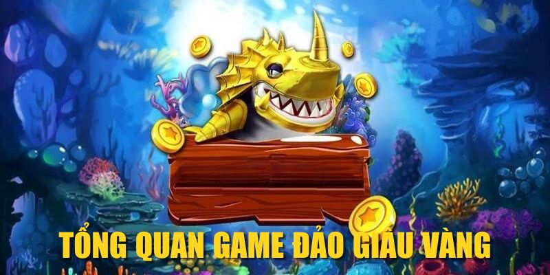 Tổng quan game Đảo Giấu Vàng